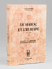 Le Maroc et l'Europe (1825-1900). Tome V. Documents d'histoire &eacute;conomique et sociale. MIEGE, Jean-Louis