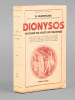 Dionysos. Histoire du culte de Bacchus. L'orgiasme dans l'antiquit&eacute; et les temps modernes. Origine du th&eacute;&acirc;tre en Gr&egrave;ce. Orphisme et mystique ...