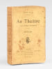 Au Th&eacute;&acirc;tre. R&eacute;flexions critiques (deuxi&egrave;me s&eacute;rie) [ Livre d&eacute;dicac&eacute; par l'auteur ]. BLUM, L&eacute;on