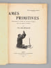 Ames primitives. Contribution &agrave; l'&eacute;tude du sentiment religieux chez les pa&iuml;ens animistes.. BURNIER, Th&eacute;ophile.