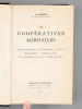 Les coop&eacute;ratives agricoles. Statut juridique - constitution - gestion - financement - r&eacute;gime fiscal. Les coop&eacute;ratives dans l'Europe des Six.. ROZIER, ...