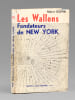 Les Wallons, fondateurs de New York. GOFFIN, Robert