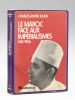 Le Maroc face aux imp&eacute;rialismes 1415-1956. JULIEN, Charles-Andr&eacute;