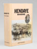 Hendaye, son Histoire [ Edition originale ]. MICHELENA, Abb&eacute; Manuel