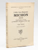L'Abb&eacute; Jean-Hippolyte Michon 1806-1881. Contribution &agrave; l'&eacute;tude du lib&eacute;ralisme catholqiue au XIXe si&egrave;cle.. SAVART, Claude