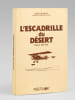 L'escadrille du d&eacute;sert - Sahara 1935-1937. WAILLY, Michel de