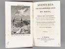 Aventures les plus remarquables des marins, ou pr&eacute;cis des naufrages et accidens sur mer les plus extraordinaires; depuis le xve si&egrave;cle jusqu'&agrave; nos ...