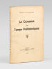 La croyance aux temps pr&eacute;historiques. LA SARLADIE, Mme A. de