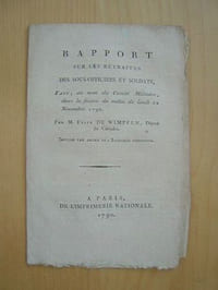 Rapport sur les Retraites des Sous-Officiers et Soldats, fait, au nom du Comité Militaire, dans la séance du matin du lundi 22 Novembre 1790, par M. Félix de Wimpfen, Député du Calvados.  [ édition originale ]
