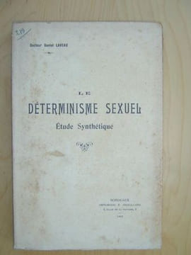 Le Déterminisme sexuel. Etude Synthétique. [ Livre dédicacé par l'auteur ]. LAVEAU, Docteur Daniel