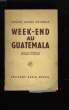 WEEK-END AU GUATEMALA.. ASTURIAS MIGUEL ANGEL.