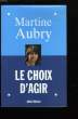 LE CHOIX D'AGIR.. AUBRY MARTINE.