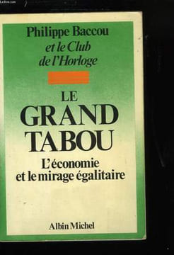 LE GRAND TABOU. L'ECONOMIE ET LE MIRAGE EGALITAIRE.. BACCOU PHILIPPE ET LE CLUB DE L'HORLOGE.