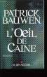 L'OEIL DE CAINE.. BAUWEN PATRICK.