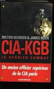 CIA-KGB. LE DERNIER COMBAT.. BEARDEN MILTON ET RISEN JAMES.