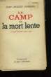LE CAMP DE LA MORT LENTE. COMPIEGNE 1941-1942.. BERNARD JEAN-JACQUES.
