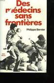 DES MEDECINS SANS FRONTIERES.. BERNIER PHILIPPE.
