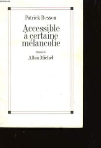 ACCESSIBLE A CERTAINE MELANCOLIE.
