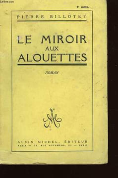 LE MIROIR AUX ALOUETTES.. BILLOTEY PIERRE.