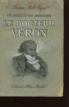 UN MEDECIN PAS ORDINAIRE. LE DOCTEUR VERON.. DOCTEUR BINET M.-E.
