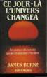 CE JOUR - LA L'UNIVERS CHANGEA.. BURKE JAMES.