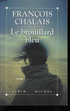 LE BROUILLARD BLEU.. CHALAIS FRANCOIS.