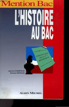 MENTION BAC. L'HISTOIRE AU BAC.. CHAMPAUD JEANNE ET WERGAN RICHARD.