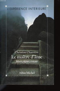 LE MAITRE D'AME. REVES, SIGNES, VISIONS.. CHARRIERE CHRISTIAN.