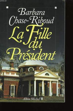 LA FILLE DU PRESIDENT.. CHASE-RIBOUD BARBARA.