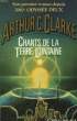 CHANTS DE LA TERRE LOINTAINE.. CLARKE ARTHUR C.