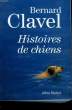 HISTOIRES DE CHIENS.. CLAVEL BERNARD.