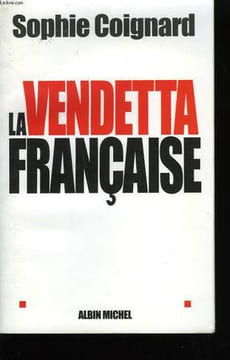 LA VENDETTA FRANCAISE.. COIGNARD SOPHIE.