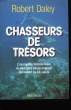 CHASSEURS DE TRESORS.. DALEY ROBERT.