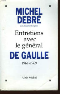 ENTRETIENS AVEC LE GENERAL DE GAULLE. 1961-1969.