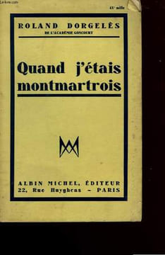 QUAND J'ETAIS MONTMARTROIS.. DORGELES ROLAND.