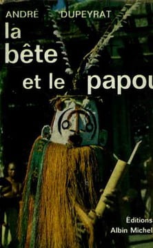 LA BETE ET LE PAPOU.. DUPEYRAT ANDRE.