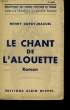 LE CHANT DE L'ALOUETTE.. DUPUY-MAZUEL HENRY.