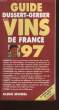GUIDE DES VINS DE FRANCE 1997.. DUSSERT - GERBER PATRICK.