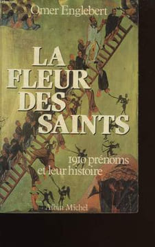 LA FLEUR DES SAINTS.. ENGLEBERT OMER.
