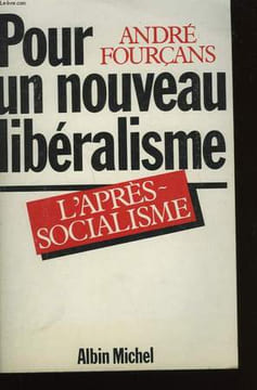 POUR UN NOUVEAU LIBERALISME. L'APRES SOCIALISME.. FOURCANS ANDRE.