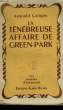 LA TENEBREUSE AFFAIRE DE GREEN-PARK.. GALOPIN ARNOULD.