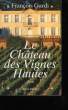 LE CHATEAU DES VIGNES HAUTES.. GARDI FRANCOIS.