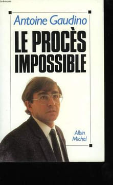 LE PROCES IMPOSSIBLE.. GAUDINO ANTOINE.