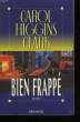 BIEN FRAPPE.. HIGGINS CLARK CAROL.