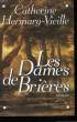 LES DAMES DE BRIERES.. HERMARY-VIEILLE CATHERINE.