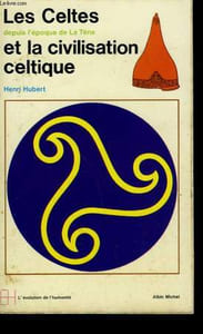LES CELTES DEPUIS L'EPOQUE DE LA TENE ET LA CIVILISATION CELTIQUE.