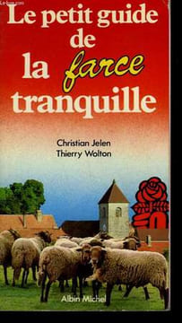 LE PETIT GUIDE DE LA FARCE TRANQUILLE.. JELEN CHRISTIAN ET WOLTON THIERRY.