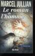 LE ROMAN DE L'HOMME.. JULLIAN MARCEL.