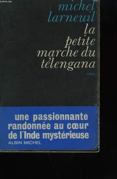 LA PETITE MARCHE DU TELENGANA.. LARNEUIL MICHEL.