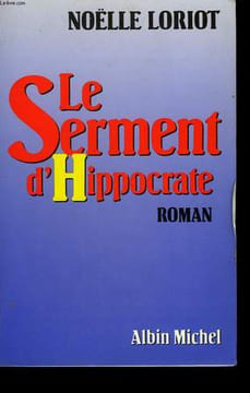 LE SERMENT D'HIPPOCRATE.. LORIOT NOELLE.